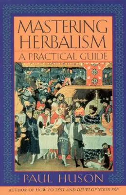 Mastering Herbalism: Praktyczny przewodnik - Mastering Herbalism: A Practical Guide