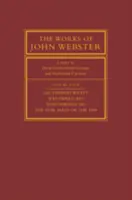 The Works of John Webster: Volume 4, Sir Thomas Wyatt, Westward Ho, Northward Ho, the Fair Maid of the Inn: Sir Thomas Wyatt, Westward Ho, Northward Ho - The Works of John Webster: Volume 4, Sir Thomas Wyatt, Westward Ho, Northward Ho, the Fair Maid of the Inn: Sir Thomas Wyatt, Westward Ho, Northward H