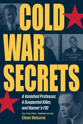 Tajemnice zimnej wojny: Zniknięty profesor, podejrzany zabójca i FBI Hoovera - Cold War Secrets: A Vanished Professor, a Suspected Killer, and Hoover's FBI