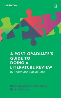 Przewodnik dla absolwentów studiów podyplomowych dotyczący przeglądu literatury w dziedzinie zdrowia i opieki społecznej, 2e - Postgraduate's Guide to Doing a Literature Review in Health and Social Care, 2e