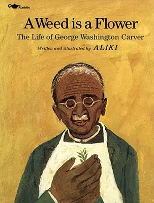 Chwast jest kwiatem: życie George'a Washingtona Carvera - A Weed Is a Flower: The Life of George Washington Carver