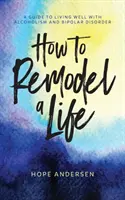 Jak przemodelować życie - How to Remodel a Life