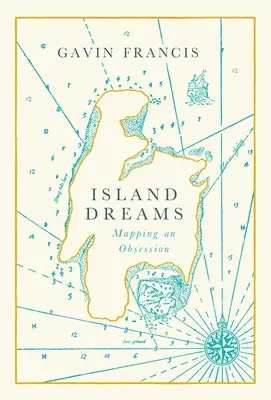 Island Dreams: Mapowanie obsesji - Island Dreams: Mapping an Obsession