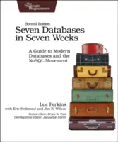 Siedem baz danych w siedem tygodni: Przewodnik po nowoczesnych bazach danych i ruchu Nosql - Seven Databases in Seven Weeks: A Guide to Modern Databases and the Nosql Movement