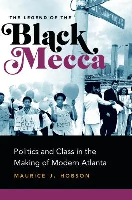 Legenda czarnej mekki: Polityka i klasa w kształtowaniu współczesnej Atlanty - The Legend of the Black Mecca: Politics and Class in the Making of Modern Atlanta