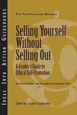 Sprzedawanie siebie bez sprzedawania się: Przewodnik lidera po etycznej autopromocji - Selling Yourself Without Selling Out: A Leader's Guide to Ethical Self-Promotion