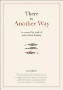 There Is Another Way: Druga wielka księga niezależnego myślenia - There Is Another Way: The Second Big Book of Independent Thinking