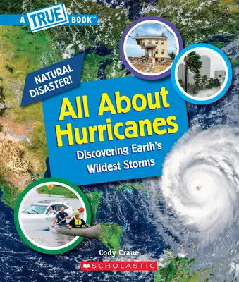 Wszystko o huraganach (prawdziwa książka: klęski żywiołowe) - All about Hurricanes (a True Book: Natural Disasters)