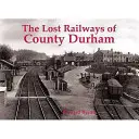 Zaginione linie kolejowe hrabstwa Durham - Lost Railways of County Durham