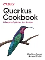 Książka kucharska Quarkus: Rozwiązania Java zoptymalizowane pod kątem Kubernetes - Quarkus Cookbook: Kubernetes-Optimized Java Solutions