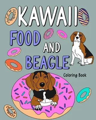 Kolorowanka z jedzeniem Kawaii i Beagle - Kawaii Food and Beagle Coloring Book