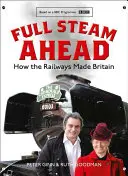 Full Steam Ahead - Jak koleje stworzyły Wielką Brytanię - Full Steam Ahead - How the Railways Made Britain