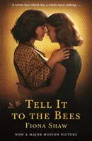 Powiedz to pszczołom (Shaw Fiona (autorka)) - Tell it to the Bees (Shaw Fiona (Author))