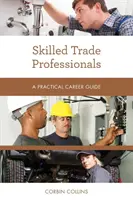 Wykwalifikowani specjaliści handlowi: Praktyczny przewodnik po karierze - Skilled Trade Professionals: A Practical Career Guide