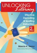 Unlocking Literacy: Skuteczna nauka dekodowania i ortografii, wydanie drugie - Unlocking Literacy: Effective Decoding and Spelling Instruction, Second Edition