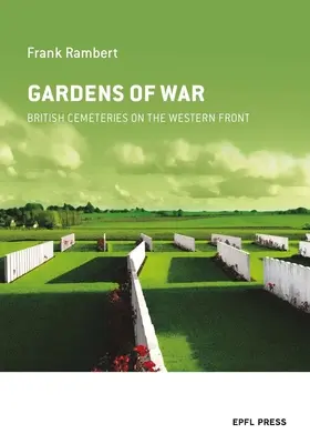 Ogrody wojny: brytyjskie cmentarze na froncie zachodnim - Gardens of War: British Cemeteries on the Western Front