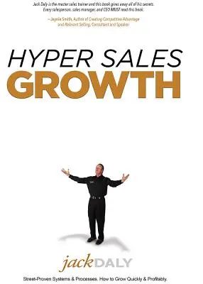 Hiper wzrost sprzedaży: Sprawdzone systemy i procesy. Jak rosnąć szybko i zyskownie. - Hyper Sales Growth: Street-Proven Systems & Processes. How to Grow Quickly & Profitably.