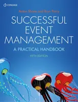 Skuteczne zarządzanie wydarzeniami - praktyczny podręcznik (Parry Bryn (Southampton Business School, Southampton Solent University)) - Successful Event Management - A Practical Handbook (Parry Bryn (Southampton Business School Southampton Solent University))