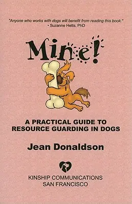 Moje! Praktyczny przewodnik po ochronie zasobów u psów - Mine!: A Practical Guide to Resource Guarding in Dogs