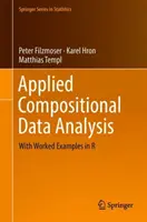 Applied Compositional Data Analysis: Z praktycznymi przykładami w R - Applied Compositional Data Analysis: With Worked Examples in R