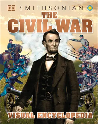 Wizualna encyklopedia wojny secesyjnej - The Civil War Visual Encyclopedia