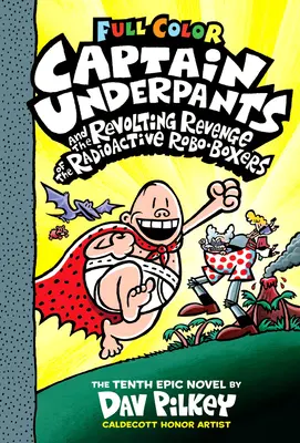 Kapitan Majtek i buntownicza zemsta radioaktywnych Robo-Bokserów: Edycja kolorowa (Kapitan Majtek #10) (Edycja kolorowa), 10 - Captain Underpants and the Revolting Revenge of the Radioactive Robo-Boxers: Color Edition (Captain Underpants #10) (Color Edition), 10