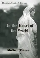 W sercu świata: Myśli, historie i modlitwy - In the Heart of the World: Thoughts, Stories & Prayers