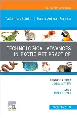 Postęp technologiczny w praktyce zwierząt egzotycznych, wydanie Veterinary Clinics of North America: Praktyka zwierząt egzotycznych, 22 - Technological Advances in Exotic Pet Practice, an Issue of Veterinary Clinics of North America: Exotic Animal Practice, 22