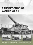 Broń kolejowa z czasów I wojny światowej - Railway Guns of World War I