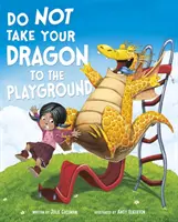 Nie zabieraj smoka na plac zabaw (Gassman Julie (red.)) - Do Not Take Your Dragon to the Playground (Gassman Julie (Editor))