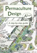 Projektowanie permakultury: Przewodnik krok po kroku - Permaculture Design: A Step-By-Step Guide