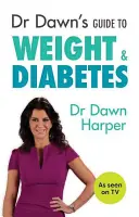 Przewodnik dr Dawn po wadze i cukrzycy - Dr Dawn's Guide to Weight & Diabetes