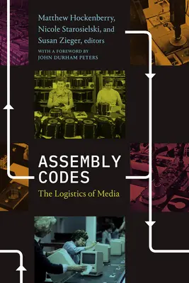 Kody montażowe: Logistyka mediów - Assembly Codes: The Logistics of Media