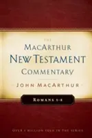 Rzymian 1-8 Komentarz MacArthura do Nowego Testamentu, tom 15 - Romans 1-8 MacArthur New Testament Commentary, Volume 15