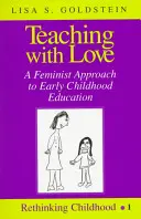 Nauczanie z miłością: feministyczne podejście do edukacji wczesnoszkolnej - Teaching with Love; A Feminist Approach to Early Childhood Education