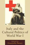 Włochy i polityka kulturalna I wojny światowej - Italy and the Cultural Politics of World War I