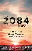 Raport 2084 - Historia globalnego ocieplenia z przyszłości - 2084 Report - A History of Global Warming from the Future