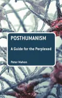 Posthumanizm: Przewodnik dla zakłopotanych - Posthumanism: A Guide for the Perplexed