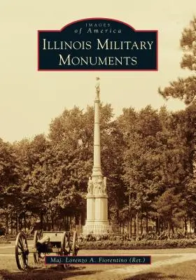 Illinois Military Monuments (Fiorentino (Ret ). Major Lorenzo a.)