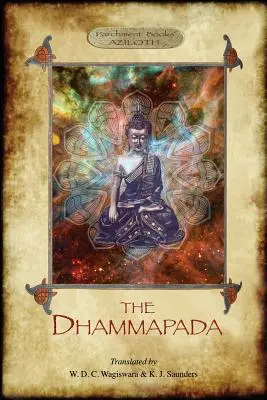 The Dhammapada: The Buddha's Way of Virtue; W. D. C. Wagiswara & K. J. Saunders (tłumacze), z wprowadzeniem, uwagami i dodatkiem, - The Dhammapada: The Buddha's Way of Virtue; W. D. C. Wagiswara & K. J. Saunders (translators), with Introduction, Notes and Appendix,