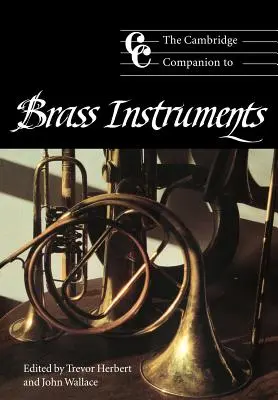 The Cambridge Companion to Brass Instruments - Przewodnik po instrumentach dętych blaszanych - The Cambridge Companion to Brass Instruments