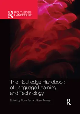 The Routledge Handbook of Language Learning and Technology (Podręcznik nauki języków i technologii) - The Routledge Handbook of Language Learning and Technology