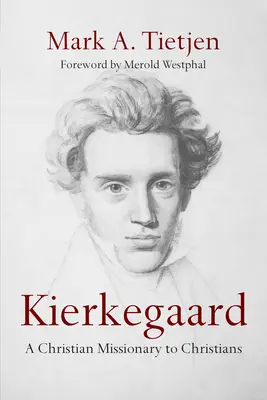 Kierkegaard: Chrześcijański misjonarz dla chrześcijan - Kierkegaard: A Christian Missionary to Christians