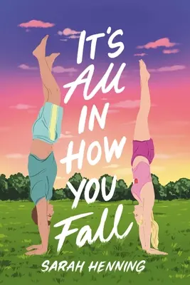 Wszystko zależy od upadku - It's All in How You Fall