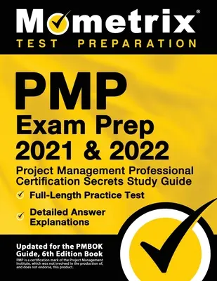 PMP Exam Prep 2021 and 2022 - Project Management Professional Certification Secrets Study Guide, pełnowymiarowy test praktyczny, szczegółowe wyjaśnienia odpowiedzi - PMP Exam Prep 2021 and 2022 - Project Management Professional Certification Secrets Study Guide, Full-Length Practice Test, Detailed Answer Explanatio