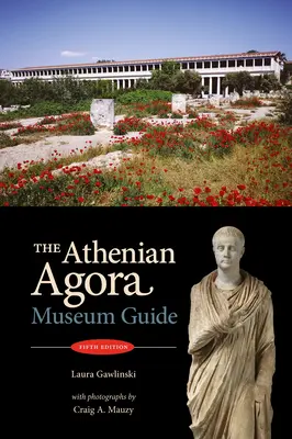 Ateńska Agora: Przewodnik po muzeum (wyd. 5) - The Athenian Agora: Museum Guide (5th Ed.)