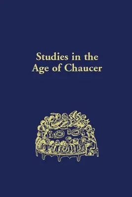 Studia nad epoką Chaucera: Tom 43 - Studies in the Age of Chaucer: Volume 43