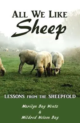 Wszyscy jesteśmy jak owce: Lekcje z owczarni - All We Like Sheep: Lessons from the Sheepfold