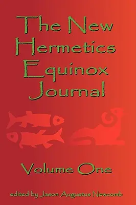 New Hermetics Equinox Journal, tom pierwszy - The New Hermetics Equinox Journal Volume One