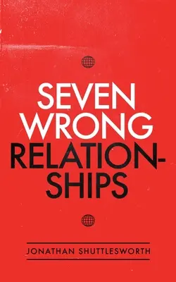 Siedem niewłaściwych związków - Seven Wrong Relationships